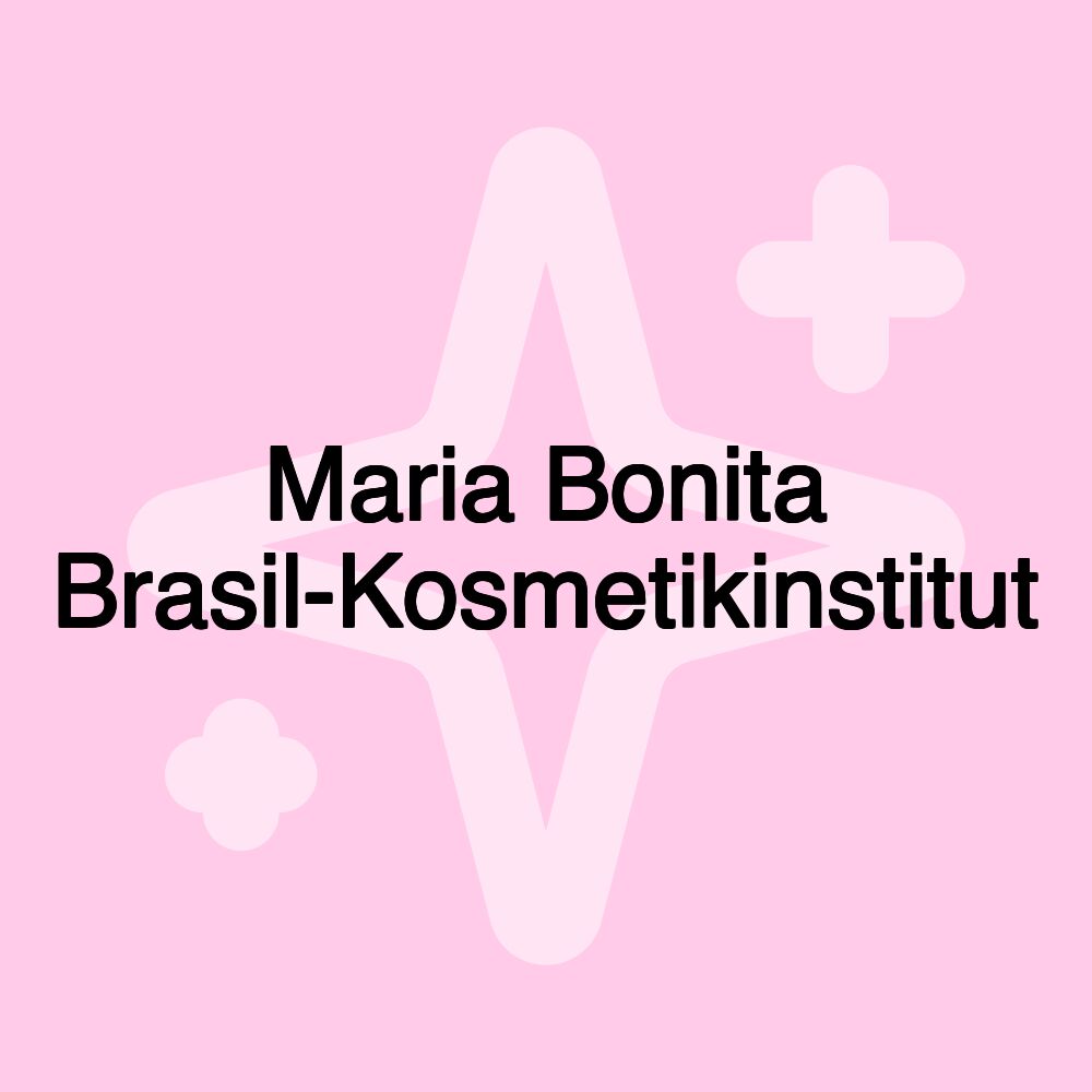 Maria Bonita Brasil-Kosmetikinstitut