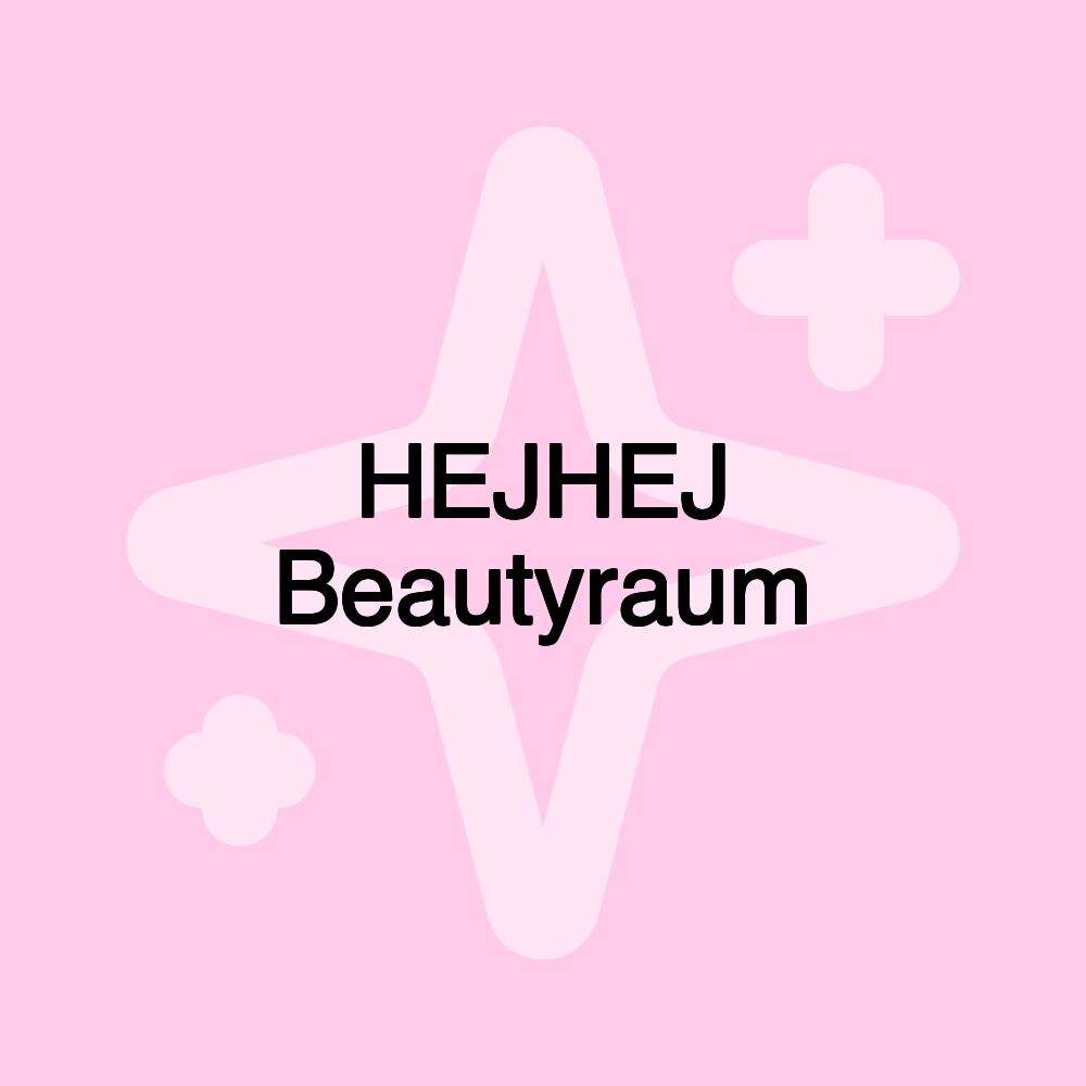 HEJHEJ Beautyraum