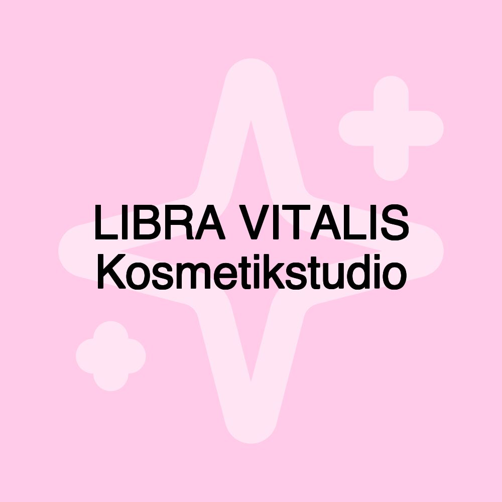 LIBRA VITALIS Kosmetikstudio