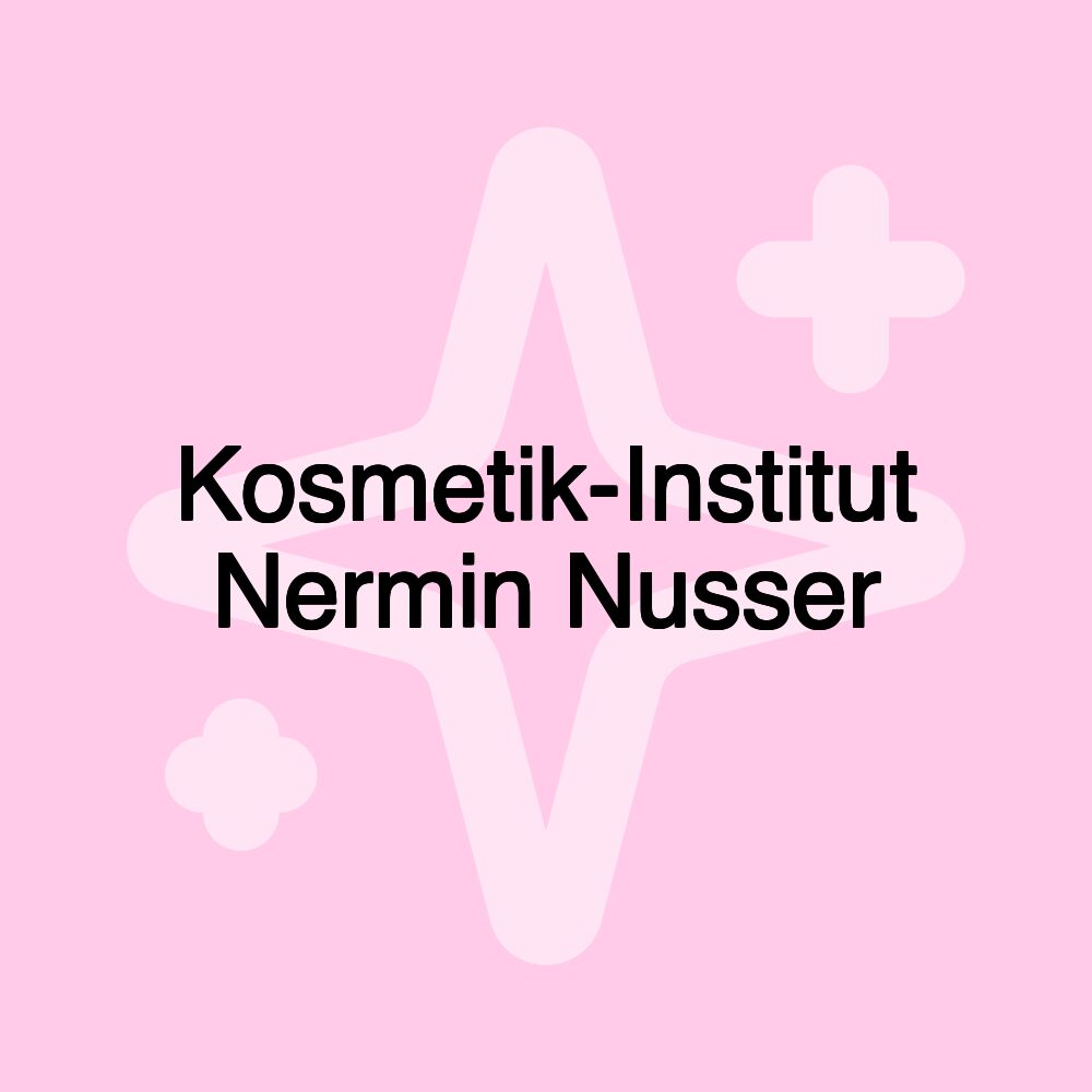 Kosmetik-Institut Nermin Nusser