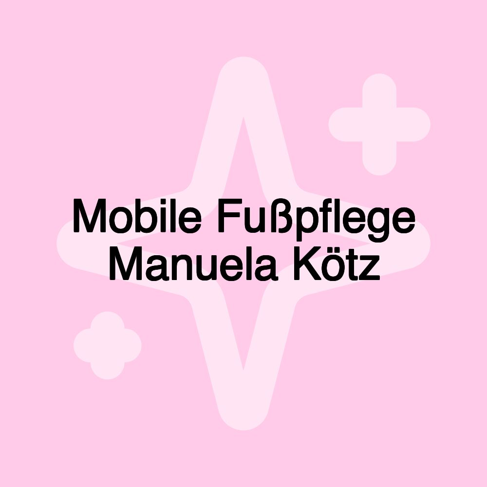 Mobile Fußpflege Manuela Kötz