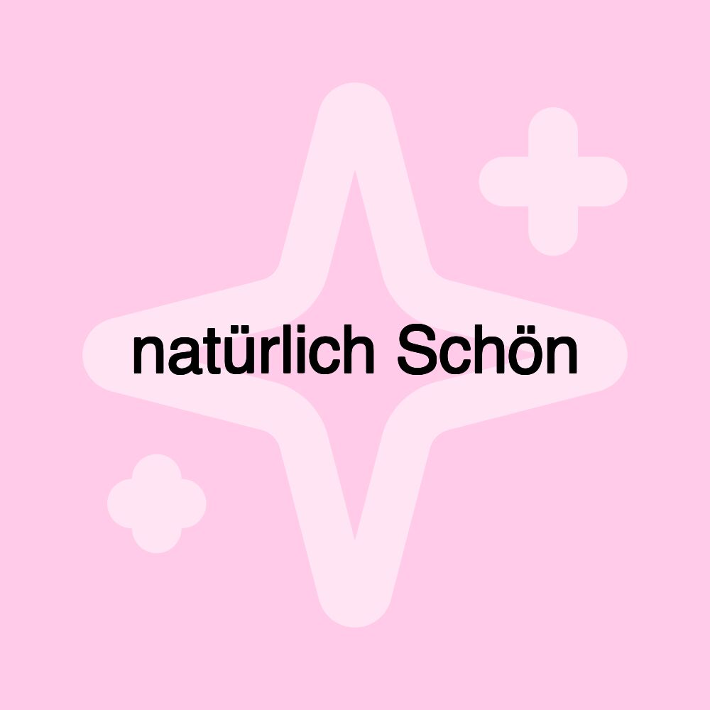 natürlich Schön