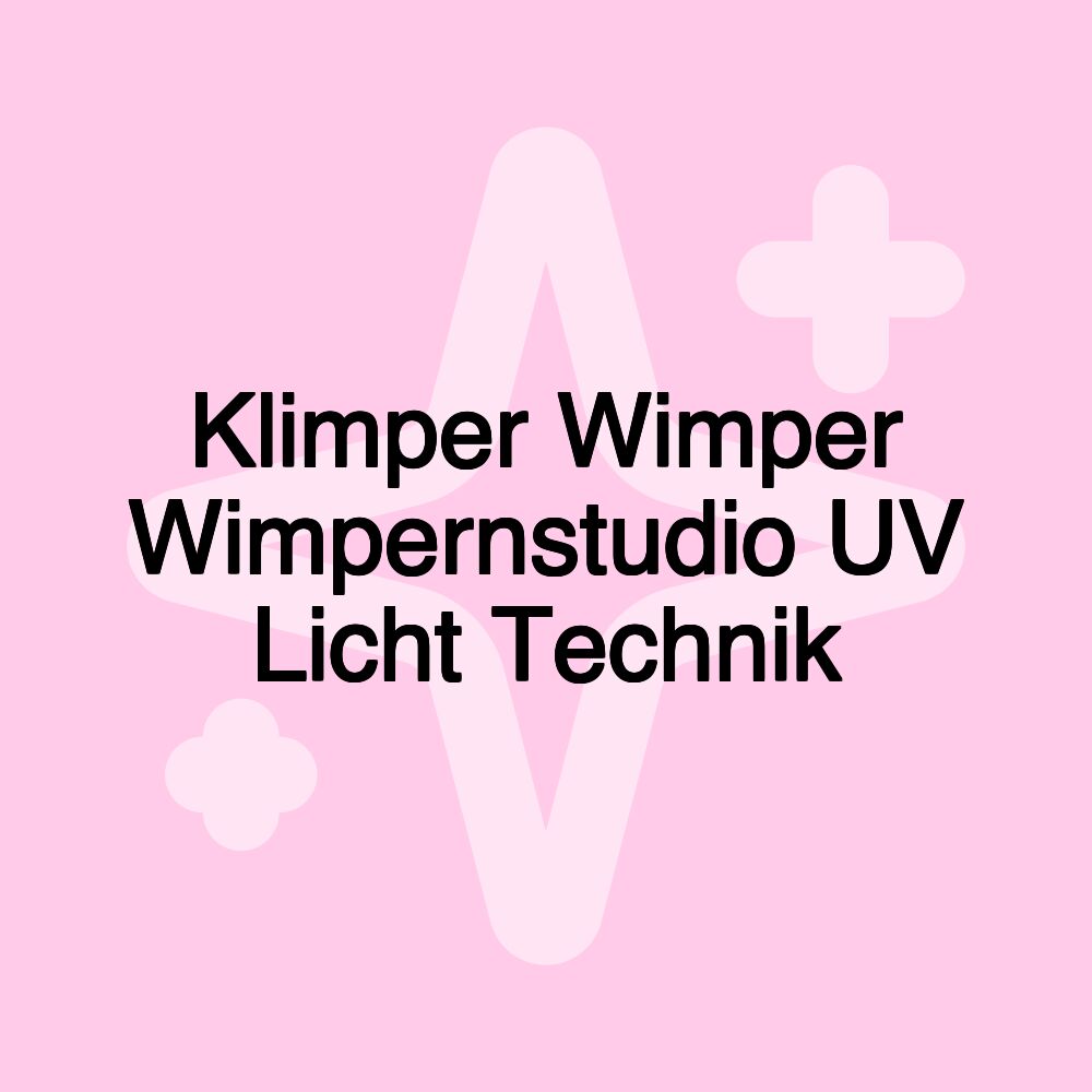 Klimper Wimper Wimpernstudio UV Licht Technik