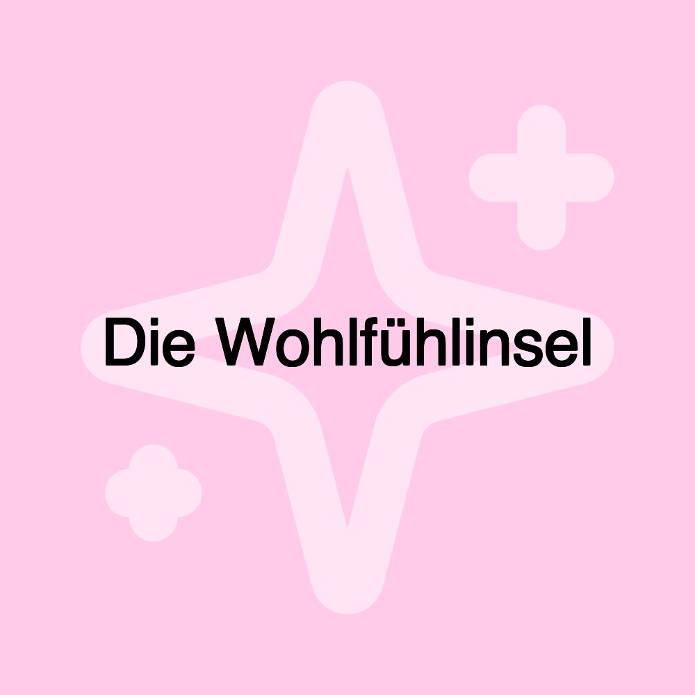 Die Wohlfühlinsel