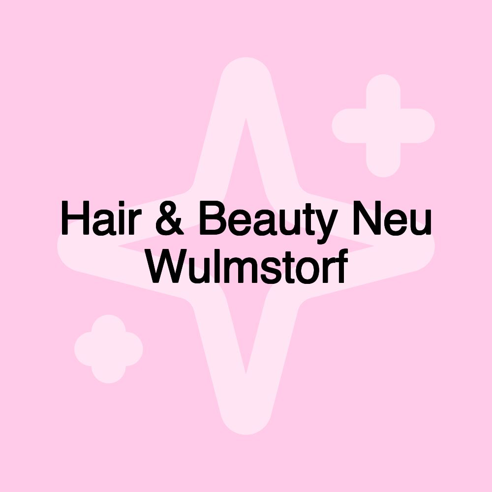 Hair & Beauty Neu Wulmstorf