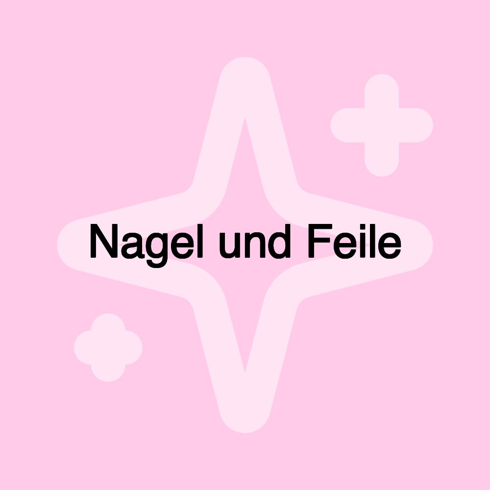 Nagel und Feile