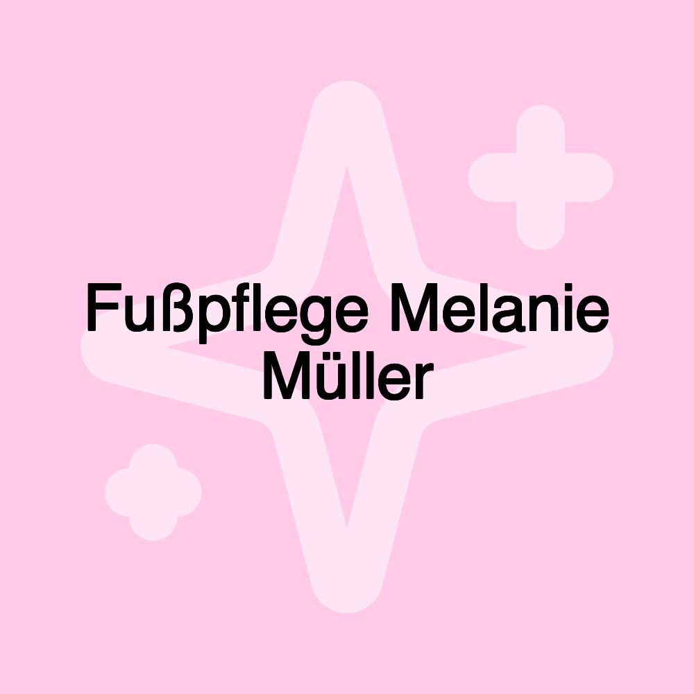 Fußpflege Melanie Müller