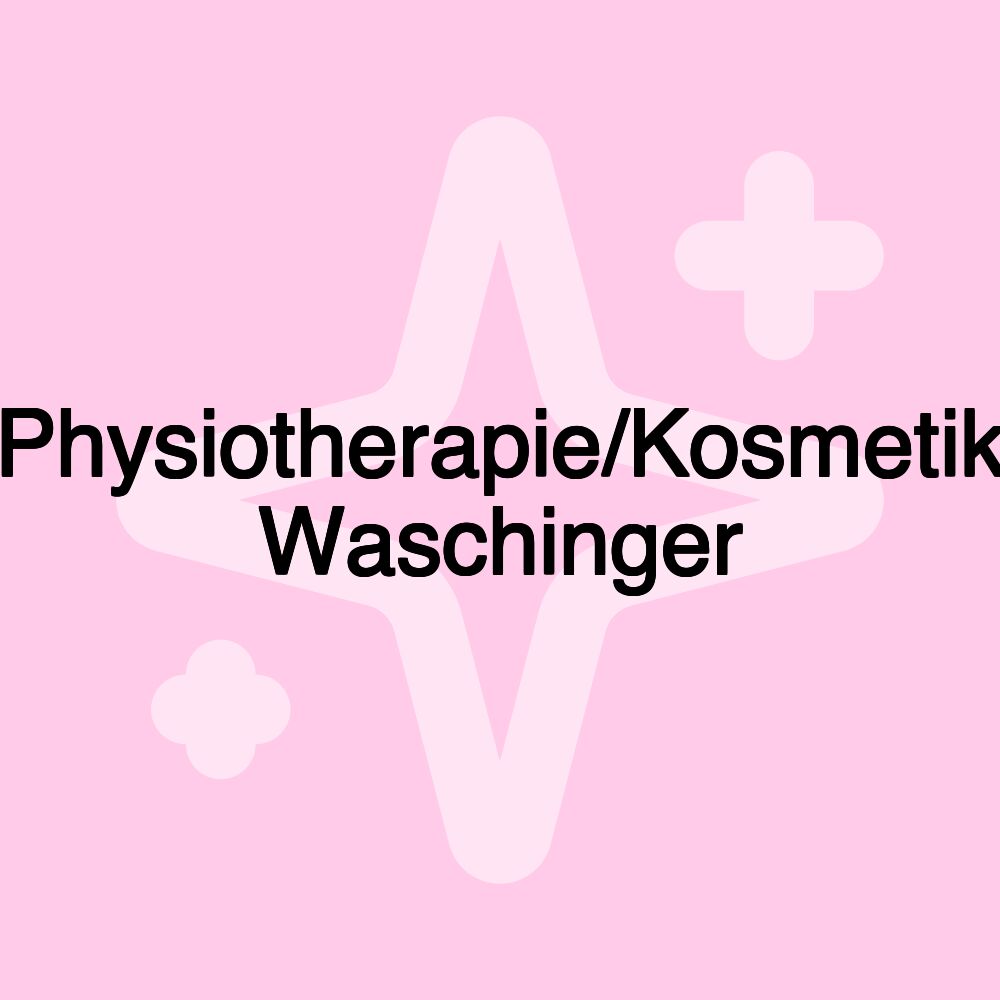 Physiotherapie/Kosmetik Waschinger