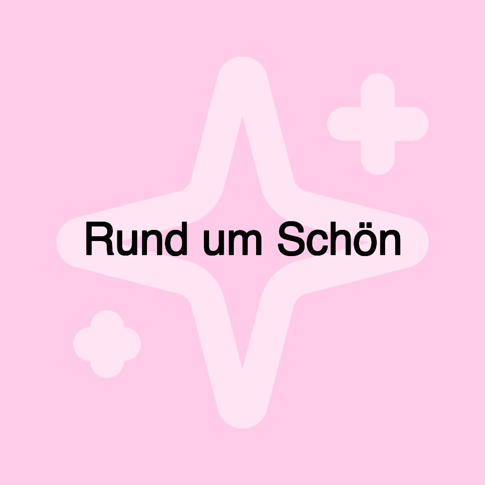 Rund um Schön