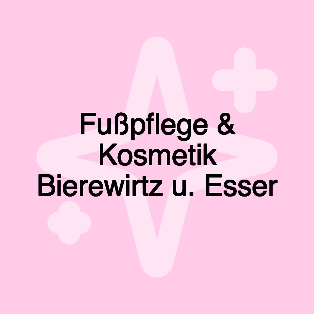 Fußpflege & Kosmetik Bierewirtz u. Esser