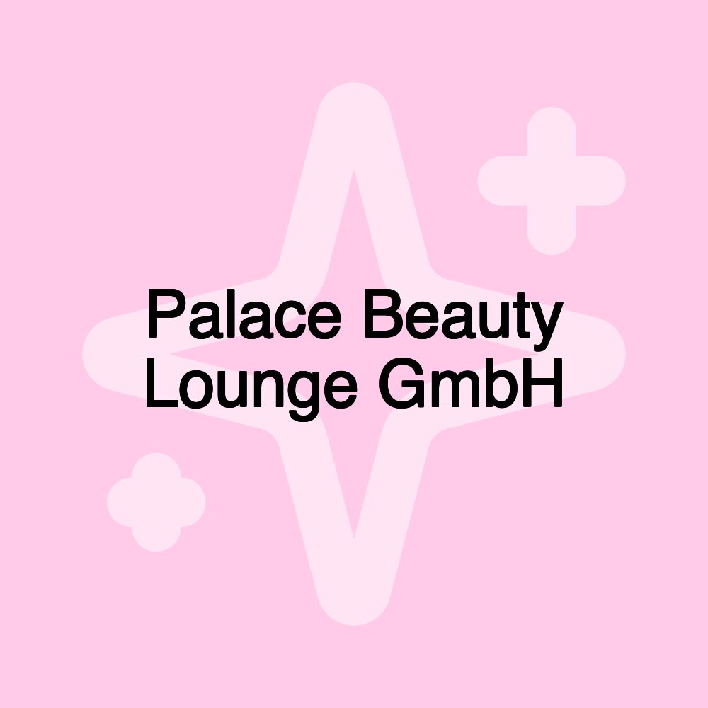 Palace Beauty Lounge GmbH