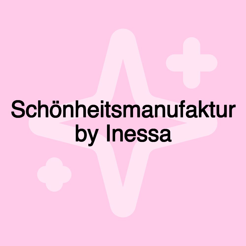 Schönheitsmanufaktur by Inessa