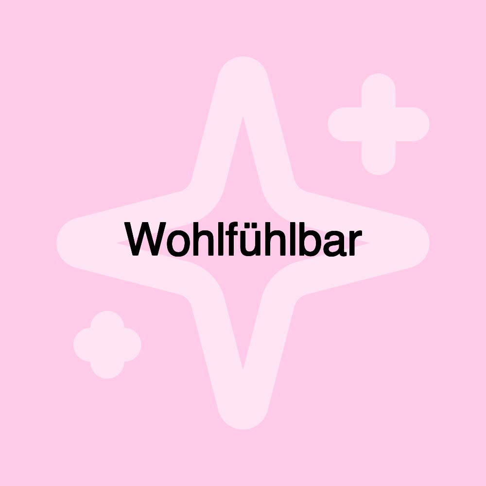 Wohlfühlbar