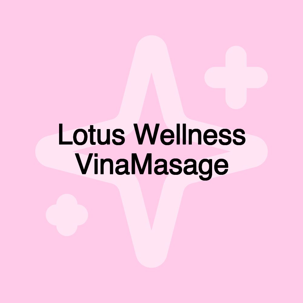 Lotus Wellness VinaMasage