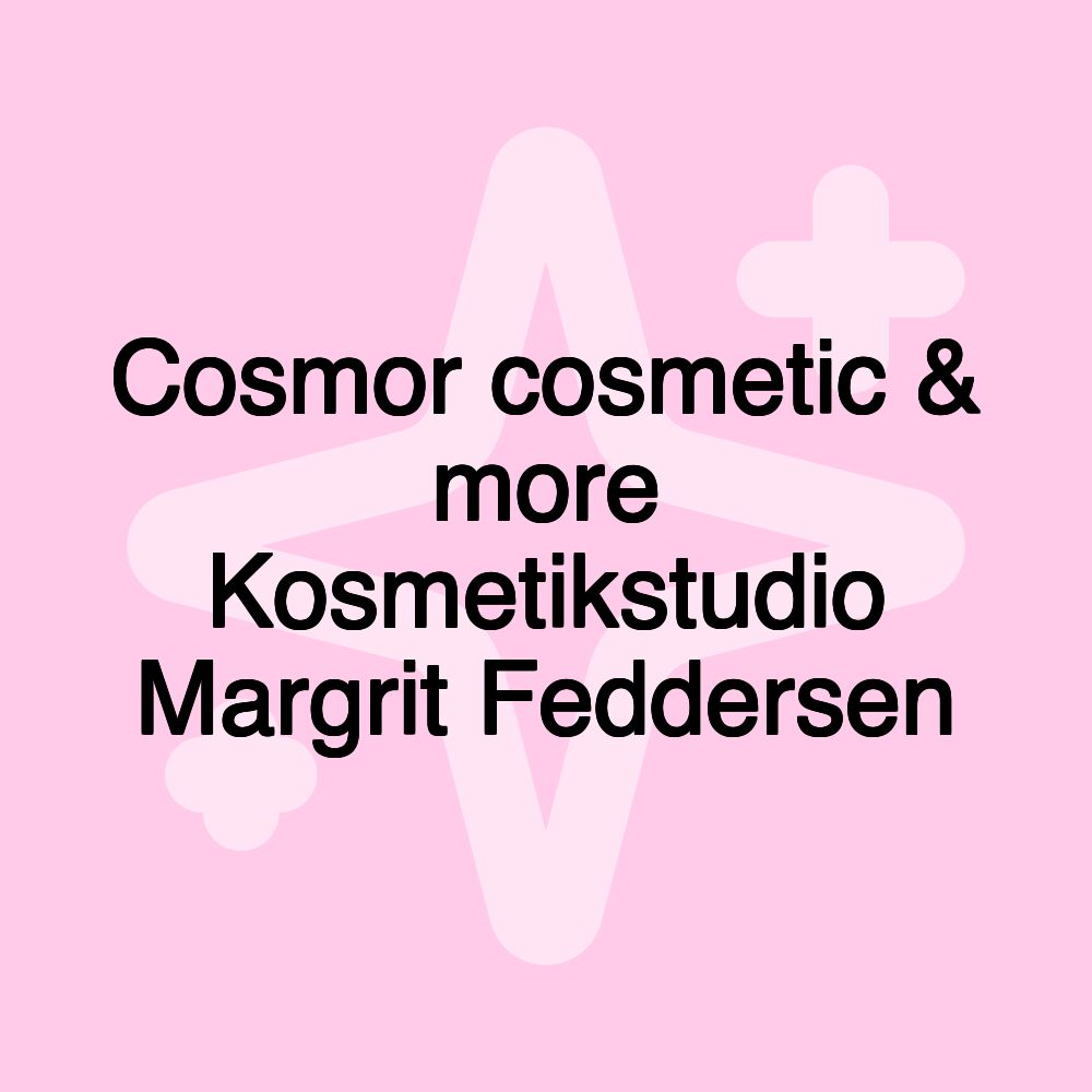 Cosmor cosmetic & more Kosmetikstudio Margrit Feddersen