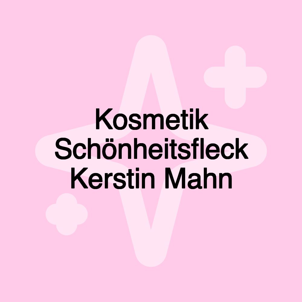 Kosmetik Schönheitsfleck Kerstin Mahn