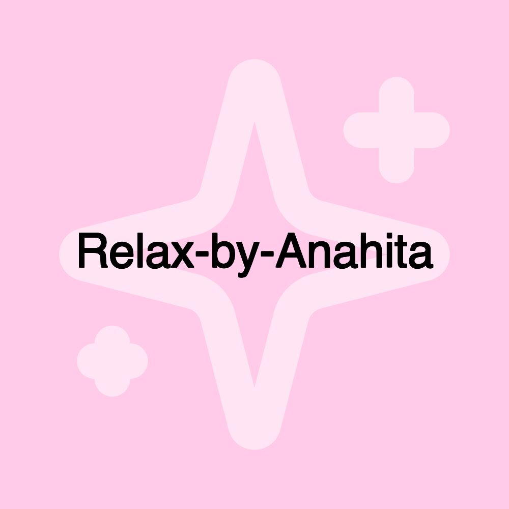 Relax-by-Anahita