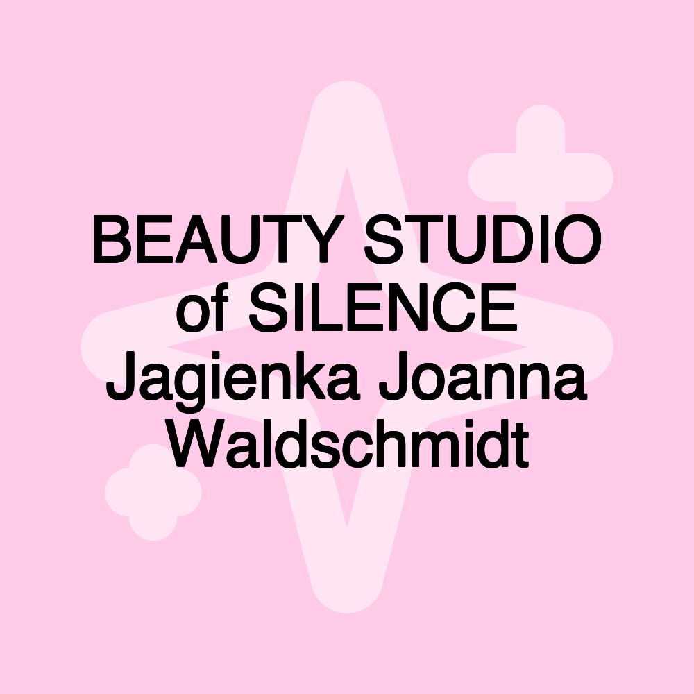 BEAUTY STUDIO of SILENCE Jagienka Joanna Waldschmidt