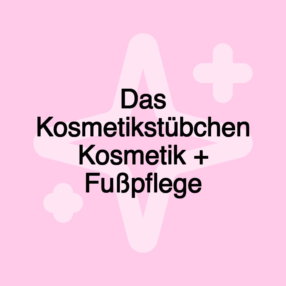 Das Kosmetikstübchen Kosmetik + Fußpflege