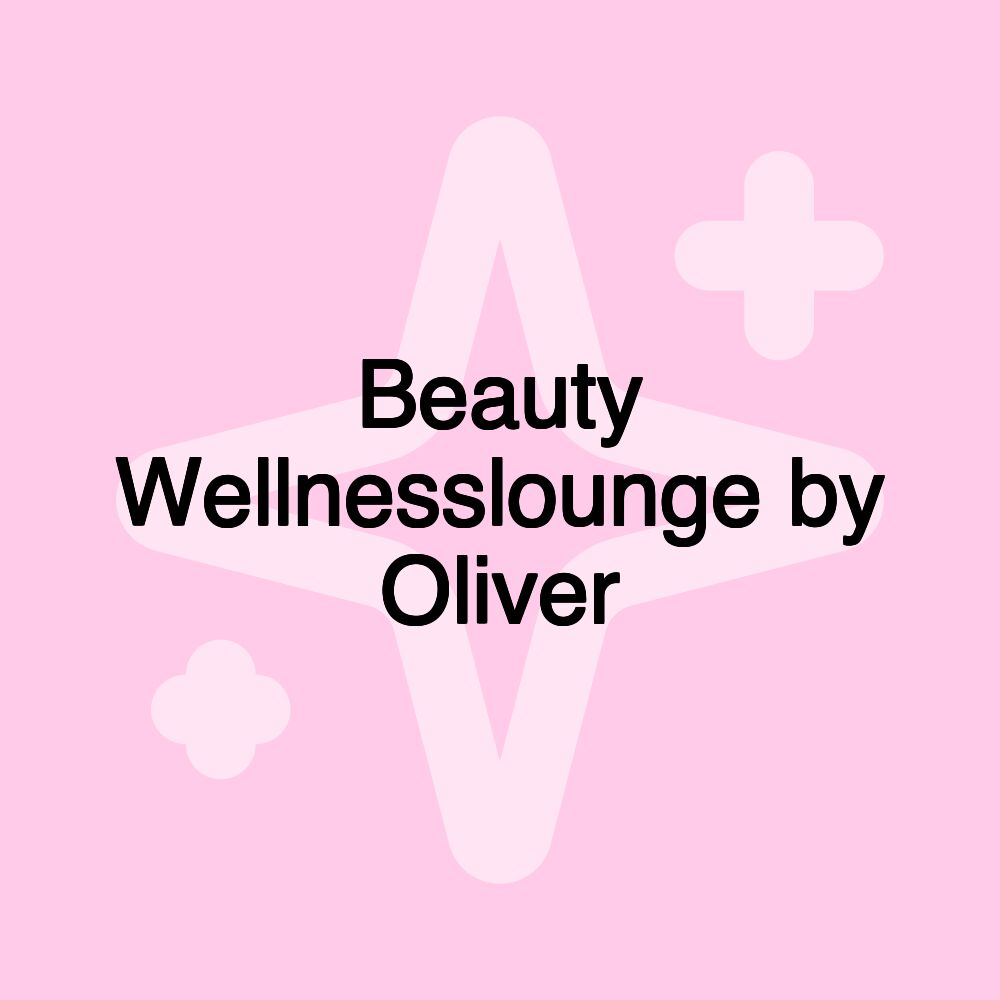 Beauty Wellnesslounge by Oliver