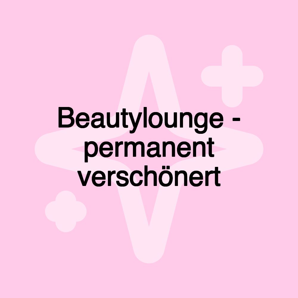 Beautylounge - permanent verschönert