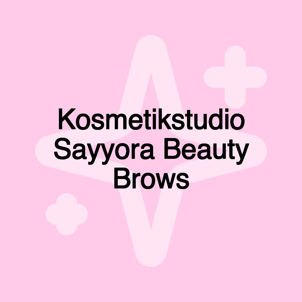 Kosmetikstudio Sayyora Beauty Brows