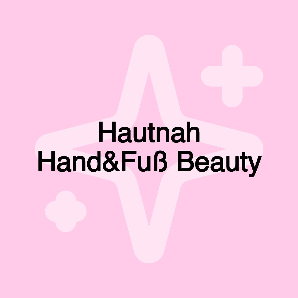 Hautnah Hand&Fuß Beauty