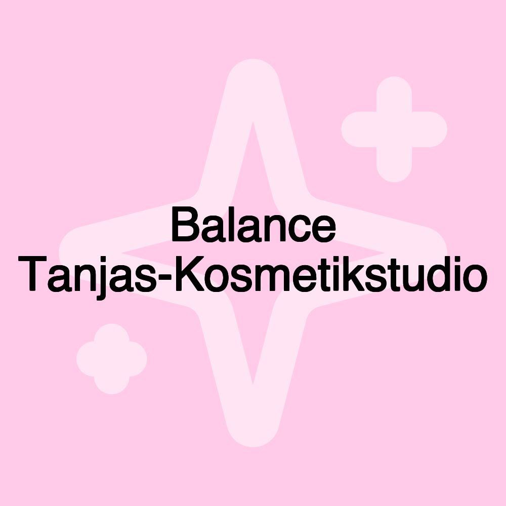 Balance Tanjas-Kosmetikstudio