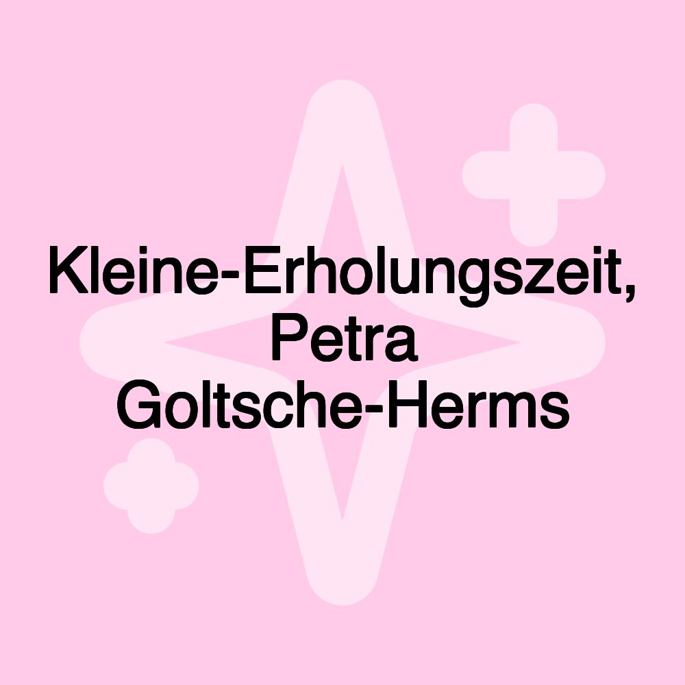 Kleine-Erholungszeit, Petra Goltsche-Herms