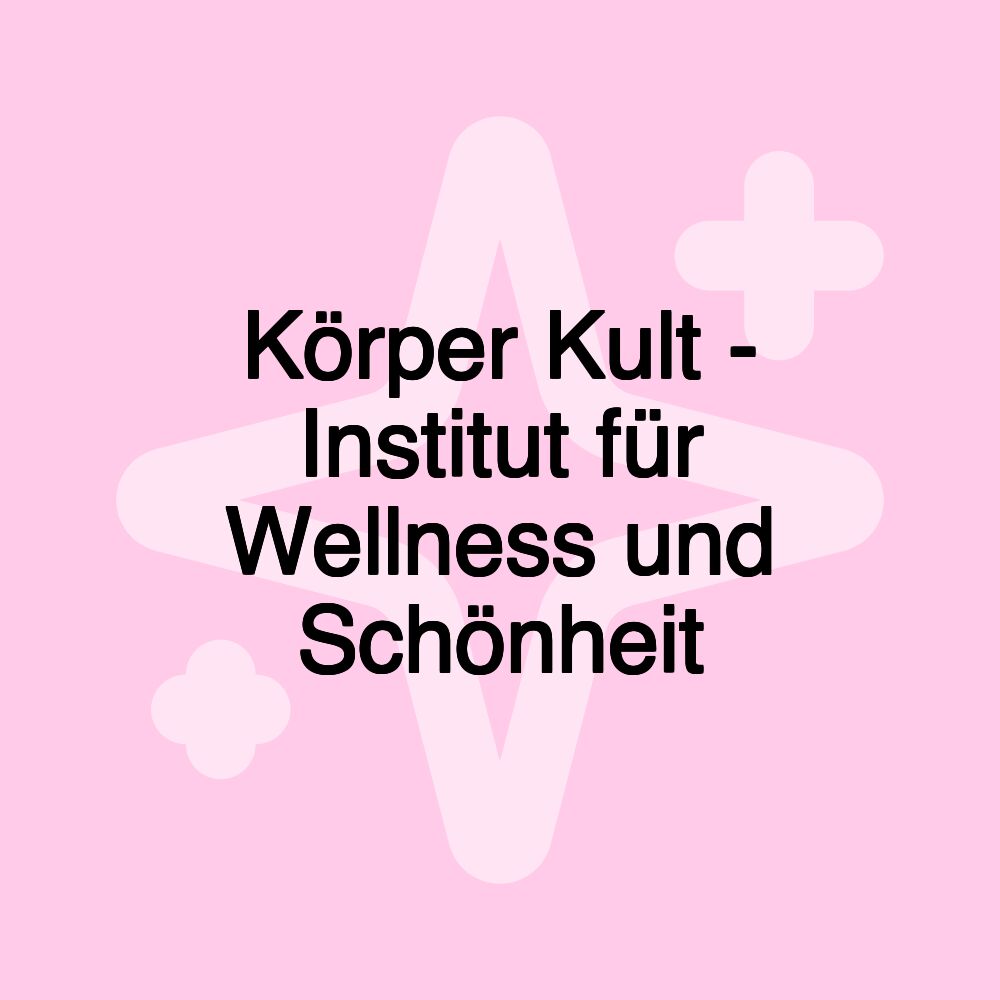 Körper Kult - Institut für Wellness und Schönheit