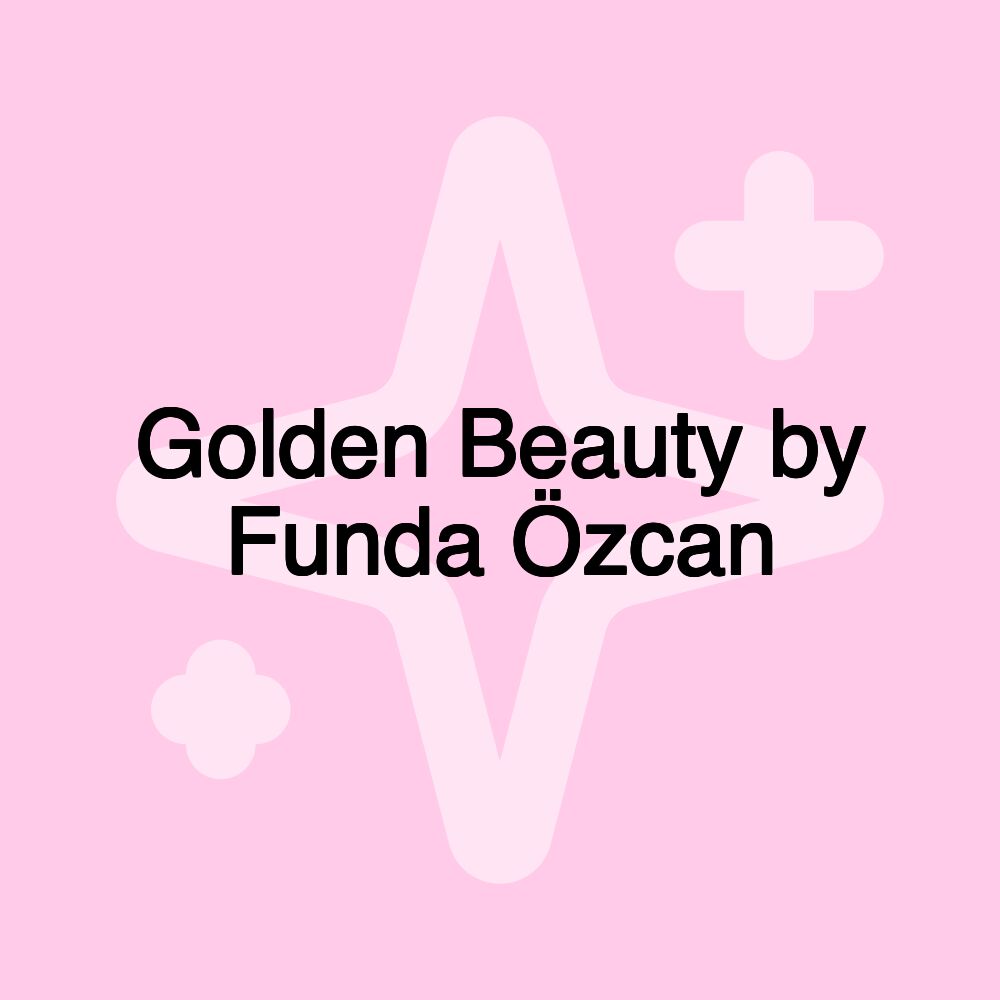 Golden Beauty by Funda Özcan