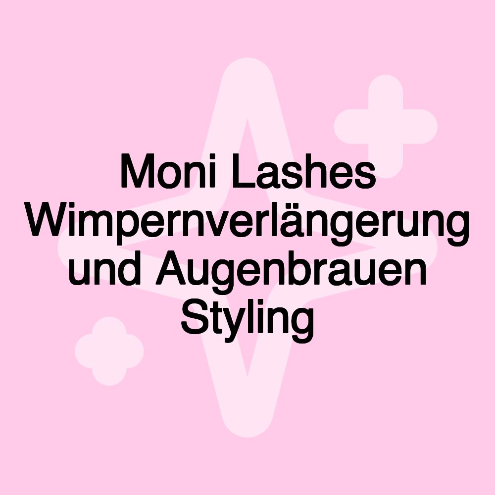 Moni Lashes Wimpernverlängerung und Augenbrauen Styling