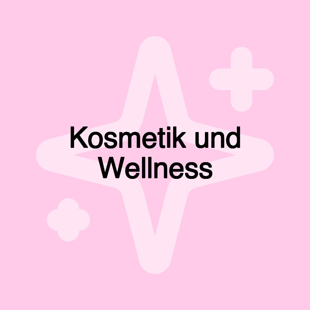 Kosmetik und Wellness