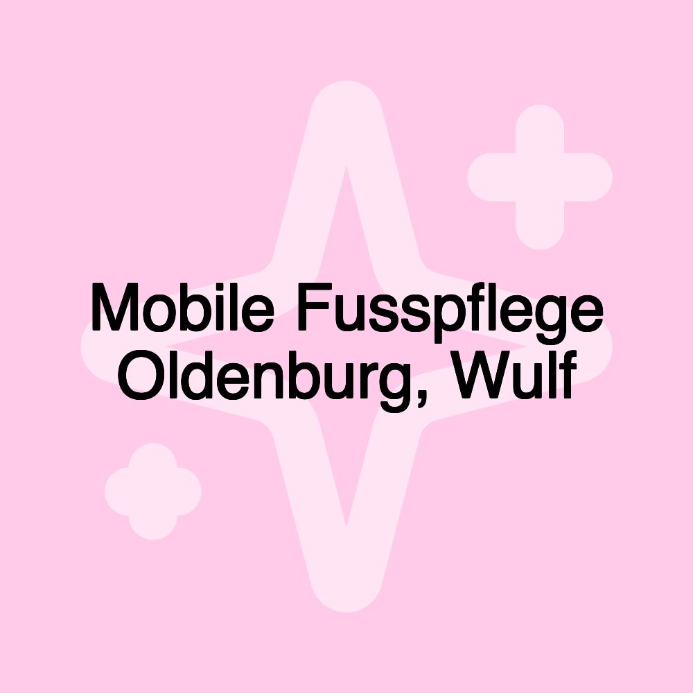 Mobile Fusspflege Oldenburg, Wulf