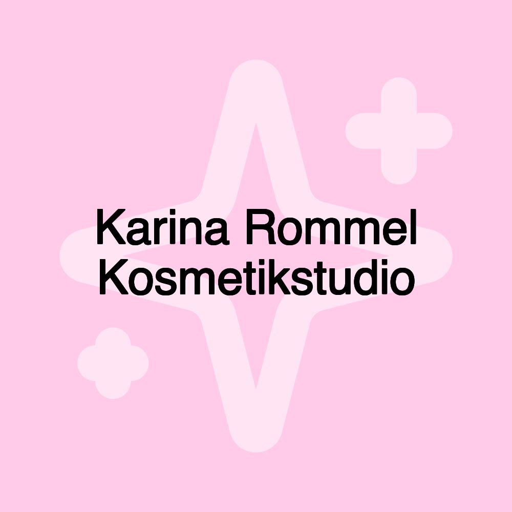 Karina Rommel Kosmetikstudio