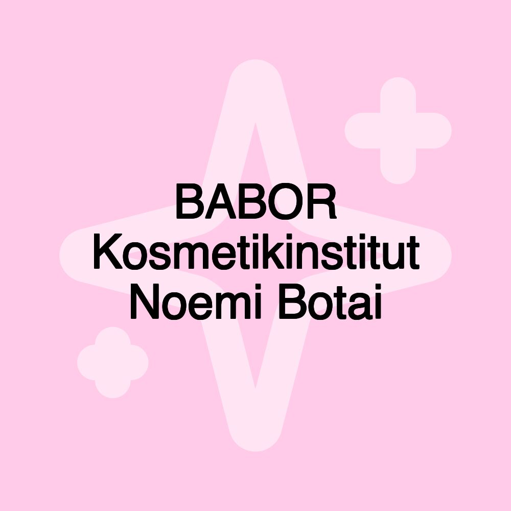 BABOR Kosmetikinstitut Noemi Botai