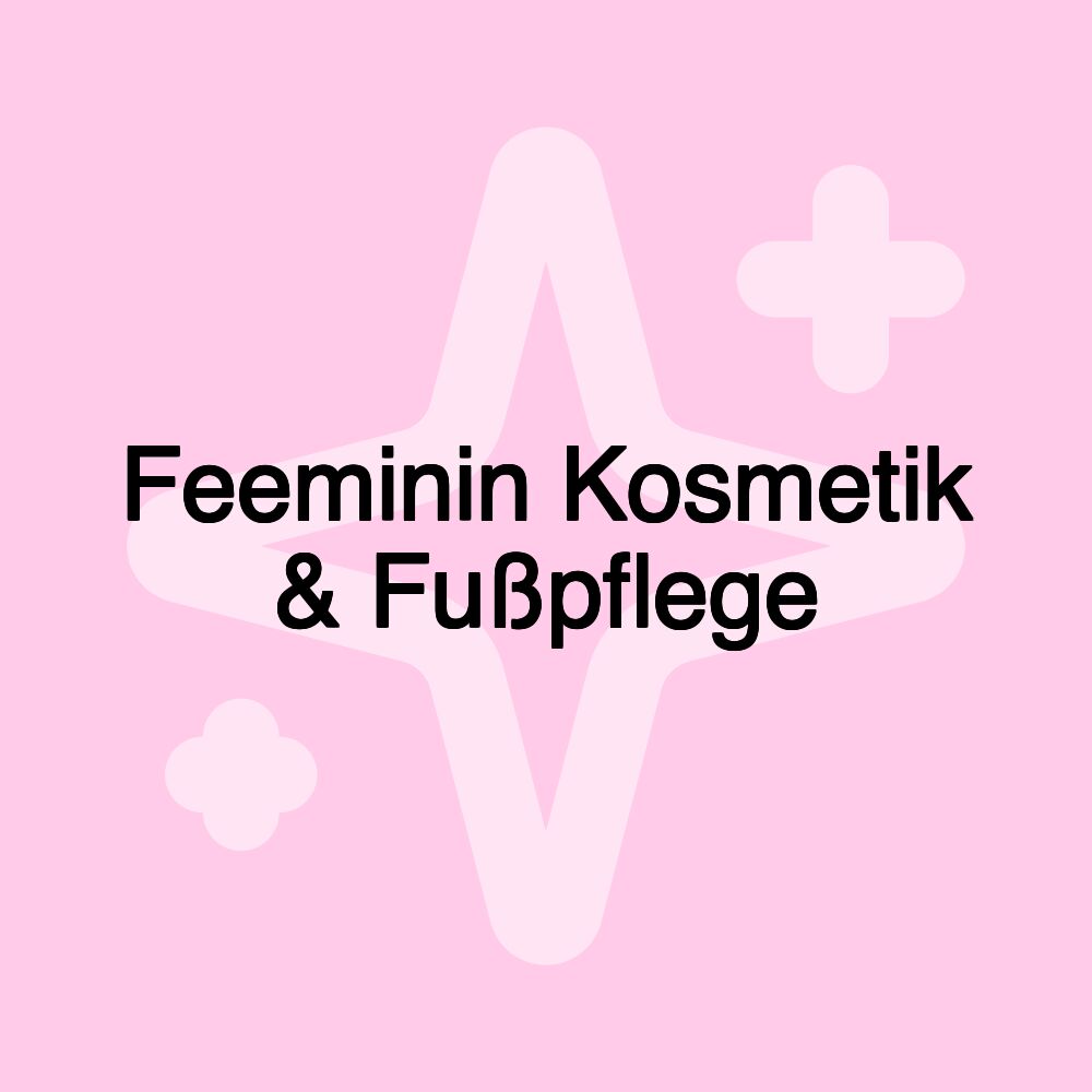 Feeminin Kosmetik & Fußpflege