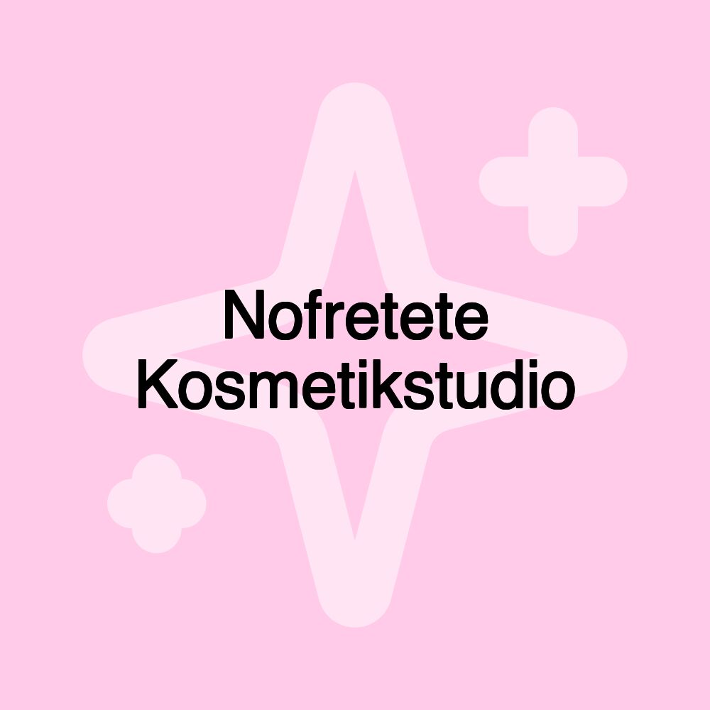 Nofretete Kosmetikstudio