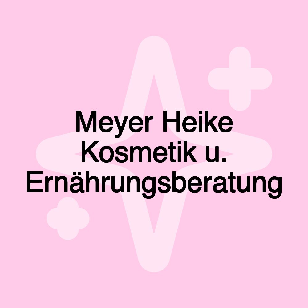 Meyer Heike Kosmetik u. Ernährungsberatung