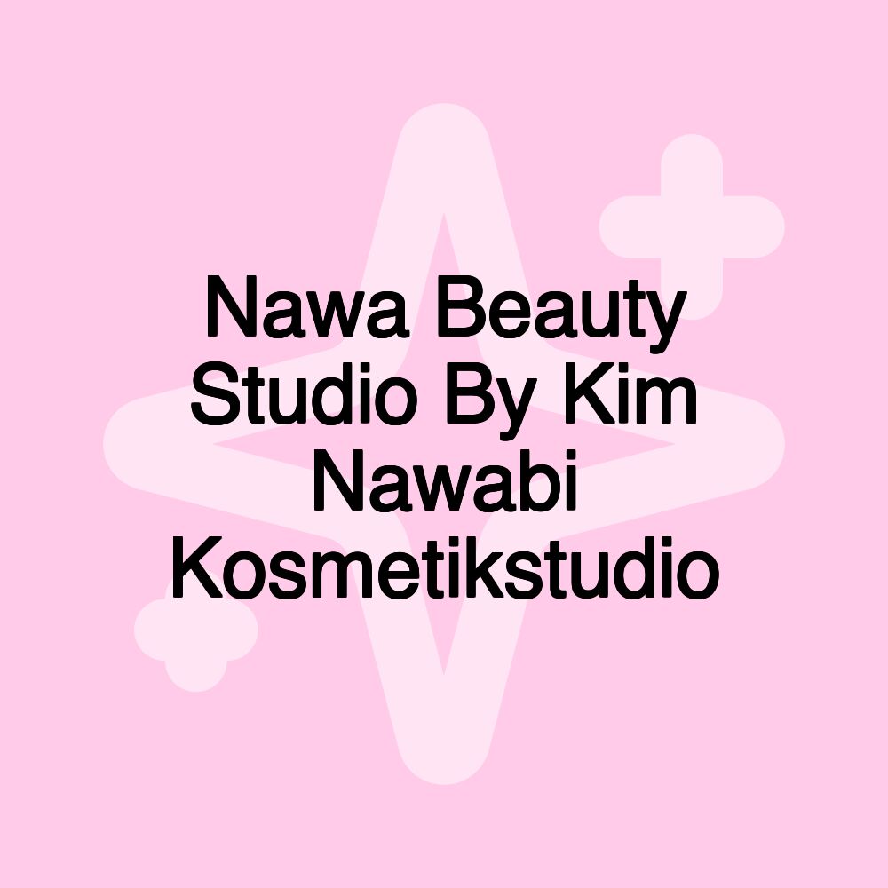 Nawa Beauty Studio By Kim Nawabi Kosmetikstudio