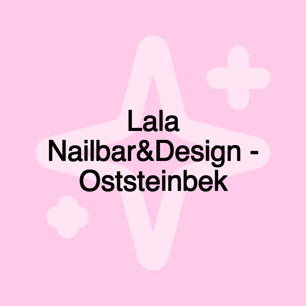 Lala Nailbar&Design - Oststeinbek