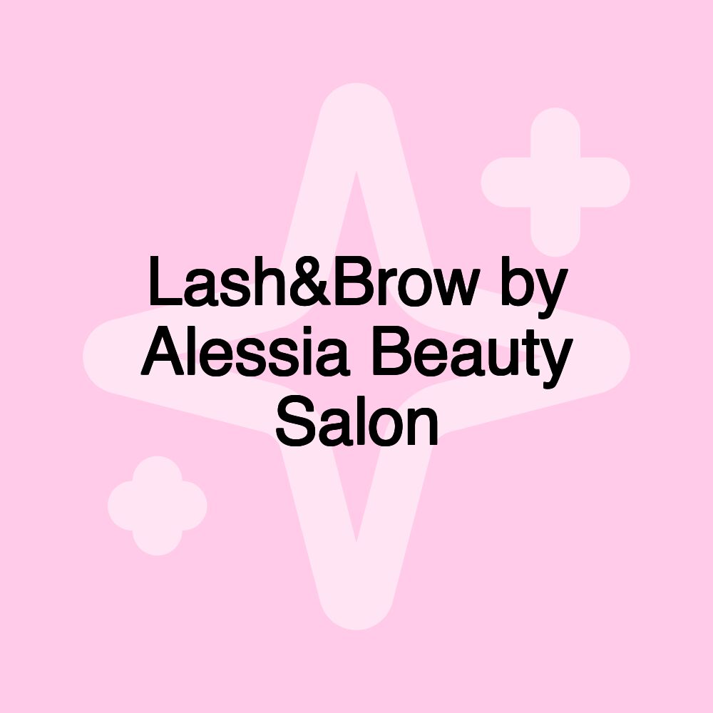 Lash&Brow by Alessia Beauty Salon