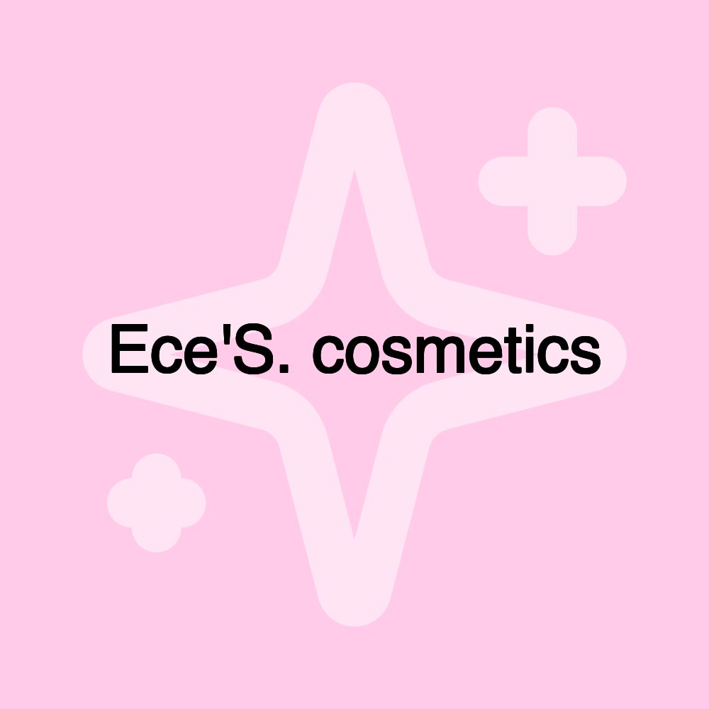 Ece'S. cosmetics