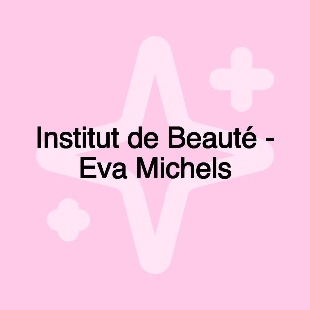 Institut de Beauté - Eva Michels