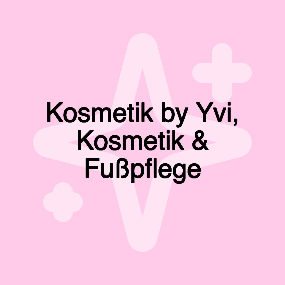 Kosmetik by Yvi, Kosmetik & Fußpflege