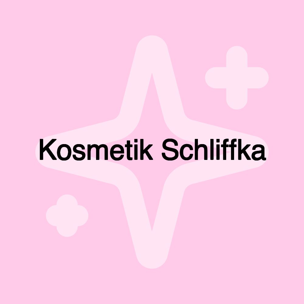 Kosmetik Schliffka