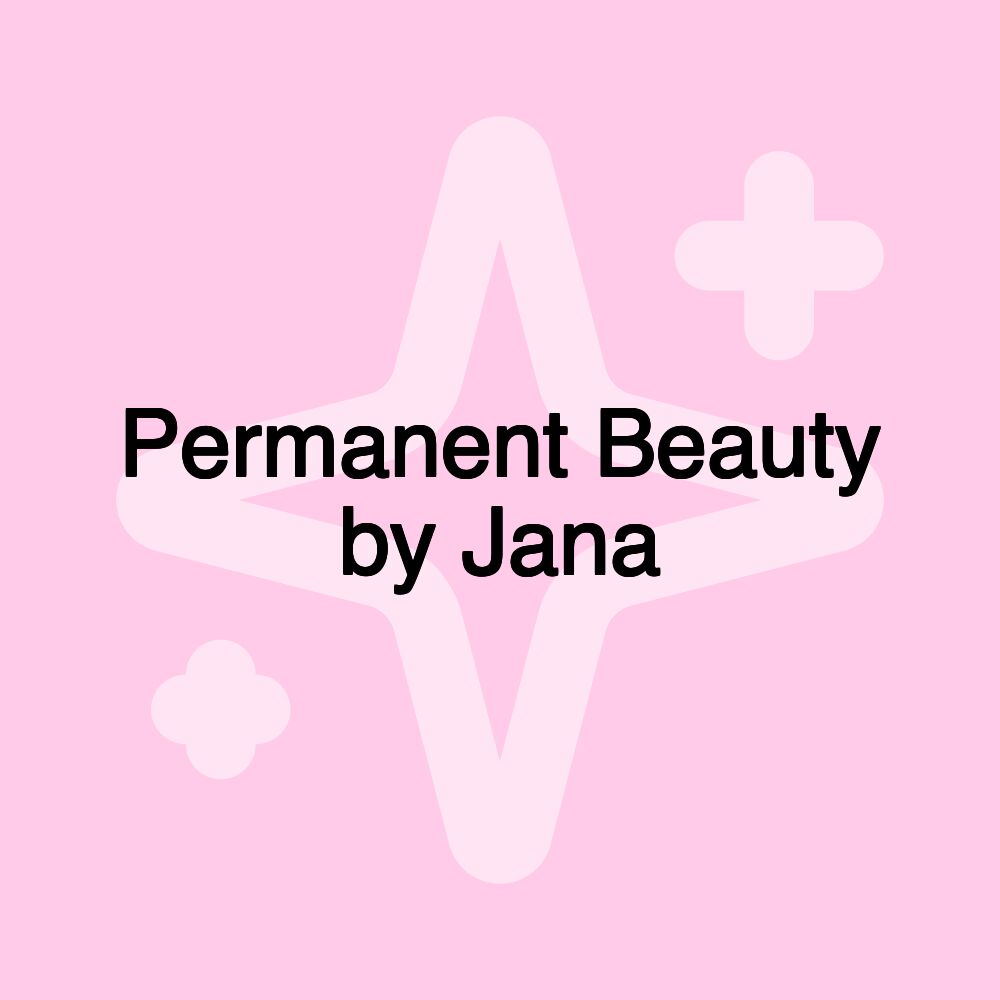 Permanent Beauty by Jana