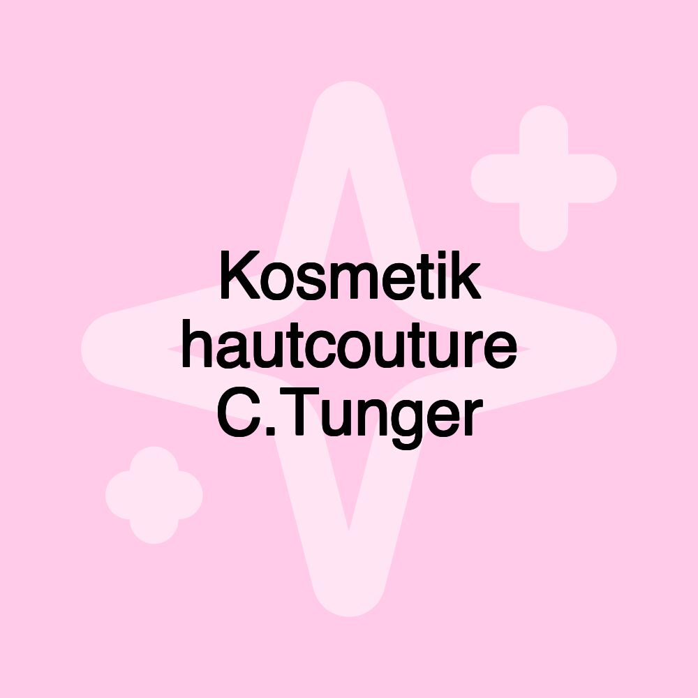 Kosmetik hautcouture C.Tunger