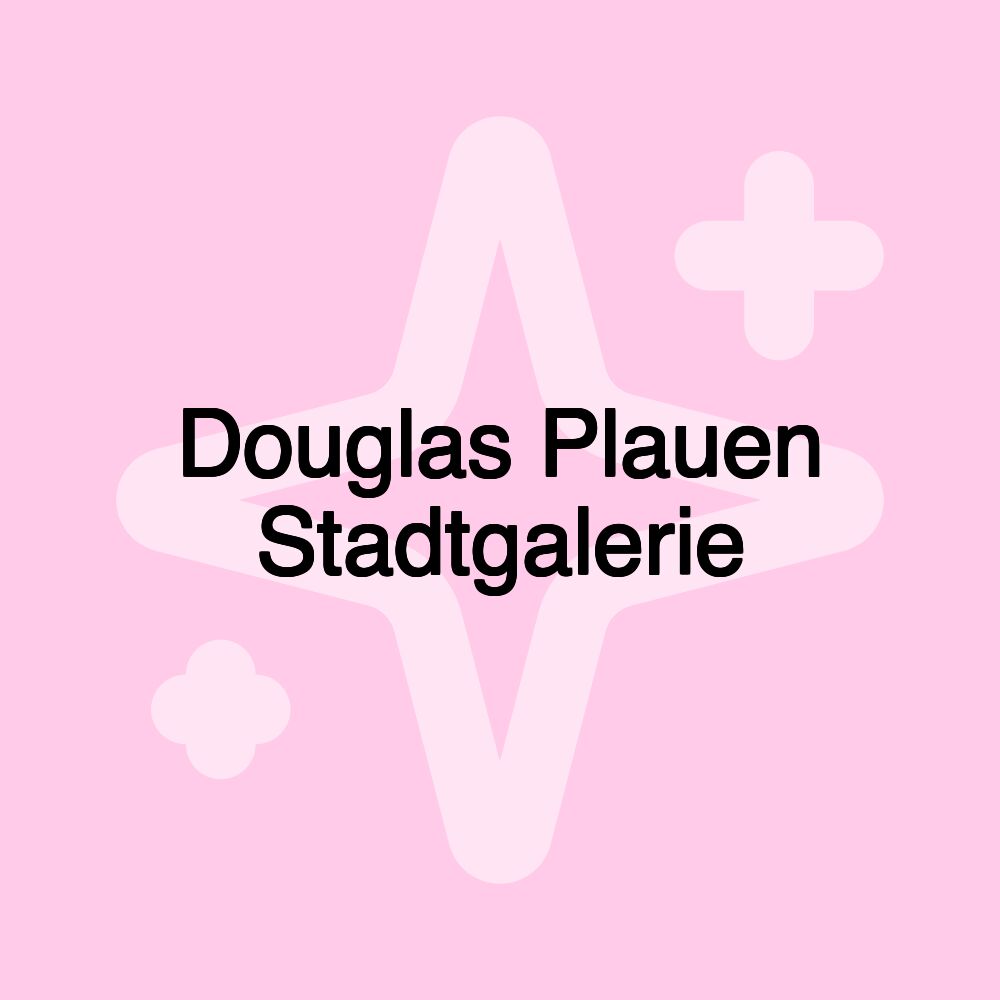 Douglas Plauen Stadtgalerie