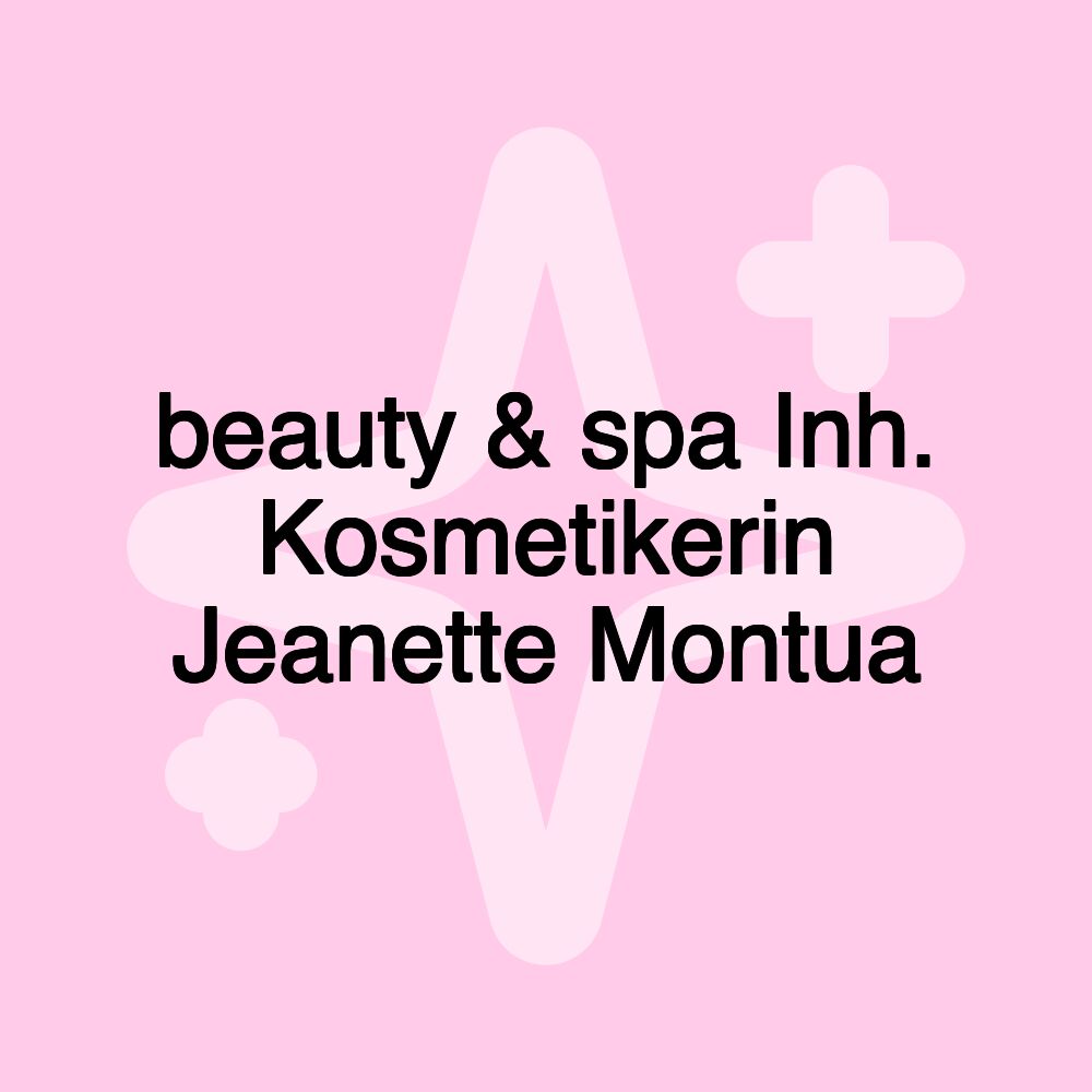 beauty & spa Inh. Kosmetikerin Jeanette Montua